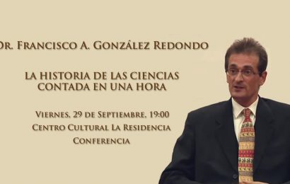 «La historia de las ciencias – Contada en una hora» – Dr. Francisco A. González Redondo