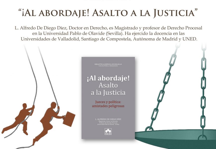 L. Alfredo De Diego Diez presenta ”¡Al abordaje! Asalto a la Justicia”